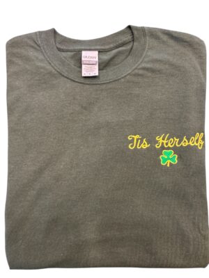 Tis Herself Adult Tee Shirt - Forest Green